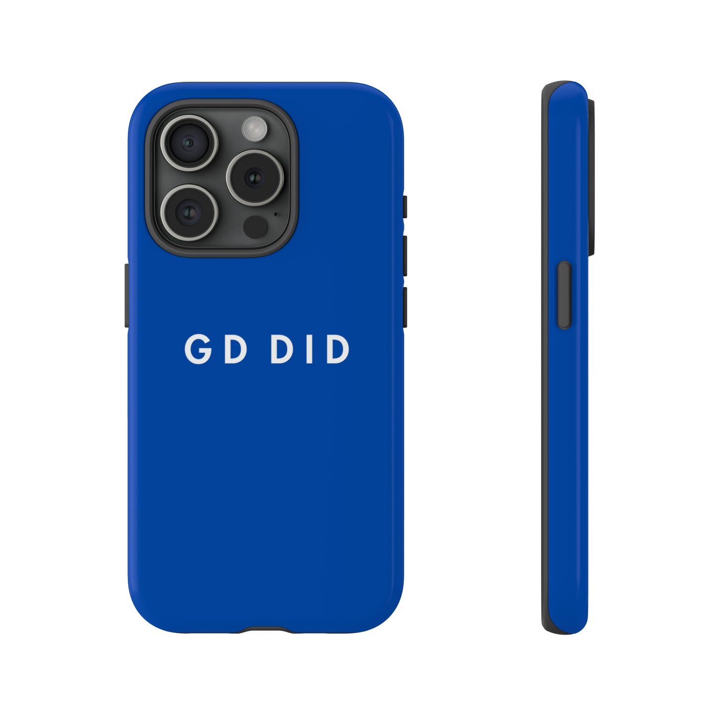 GOD DID BLUE: 46-Tough Case iPhone series 15 14 13 12 11 X XR XS 8: Google series 7 6 5: Samsung series S23 S22 S21 S20 S10