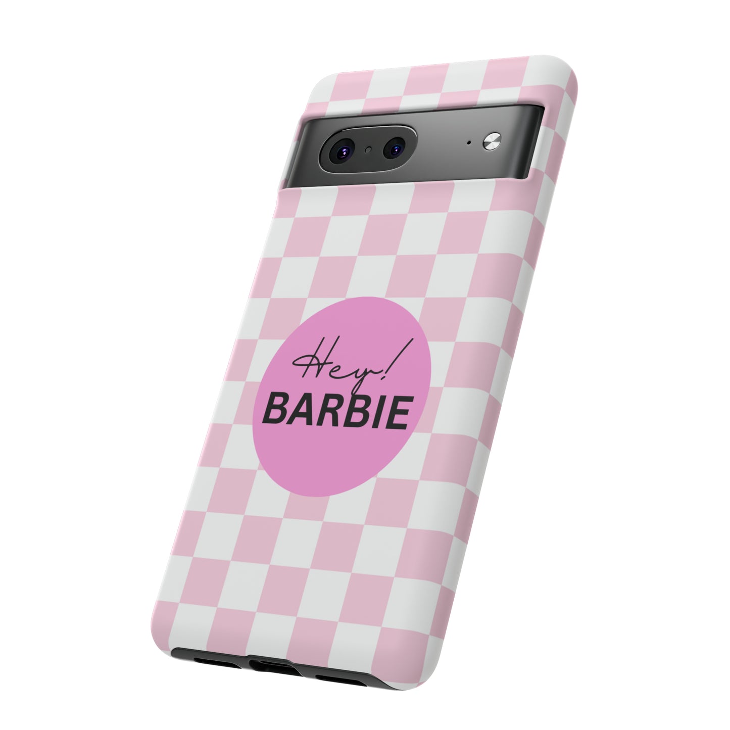 Pink and White Hey Barbie: 46-Tough Case iPhone series 15 14 13 12 11 X XR XS 8: Google series 7 6 5: Samsung series S23 S22 S21 S20 S10