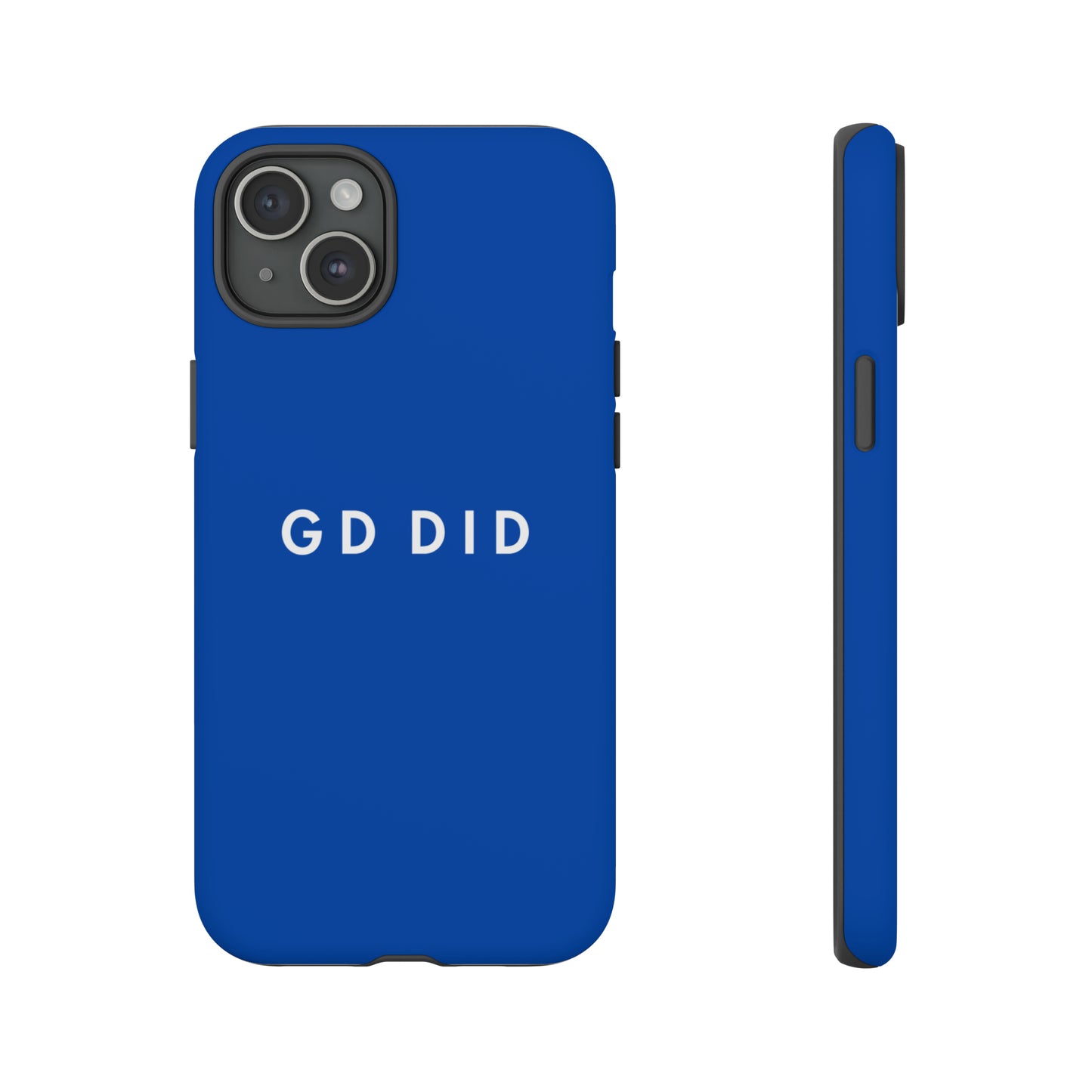 GOD DID BLUE: 46-Tough Case iPhone series 15 14 13 12 11 X XR XS 8: Google series 7 6 5: Samsung series S23 S22 S21 S20 S10