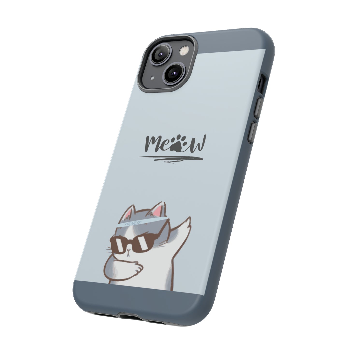 Cats Meow with slate blue background: 46-Tough Case iPhone series 15 14 13 12 11 X XR XS 8: Google series 7 6 5: Samsung series S23 S22 S21 S20 S10