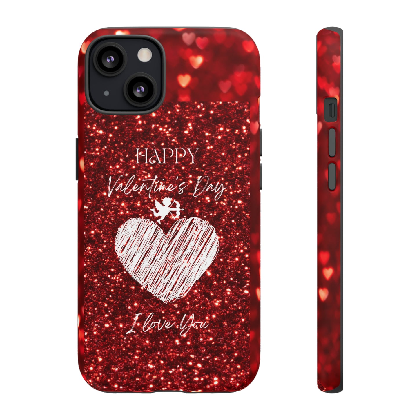 Valentines Love 1: 46-Tough Case iPhone series 15 14 13 12 11 X XR XS 8: Google series 7 6 5: Samsung series S23 S22 S21 S20 S10