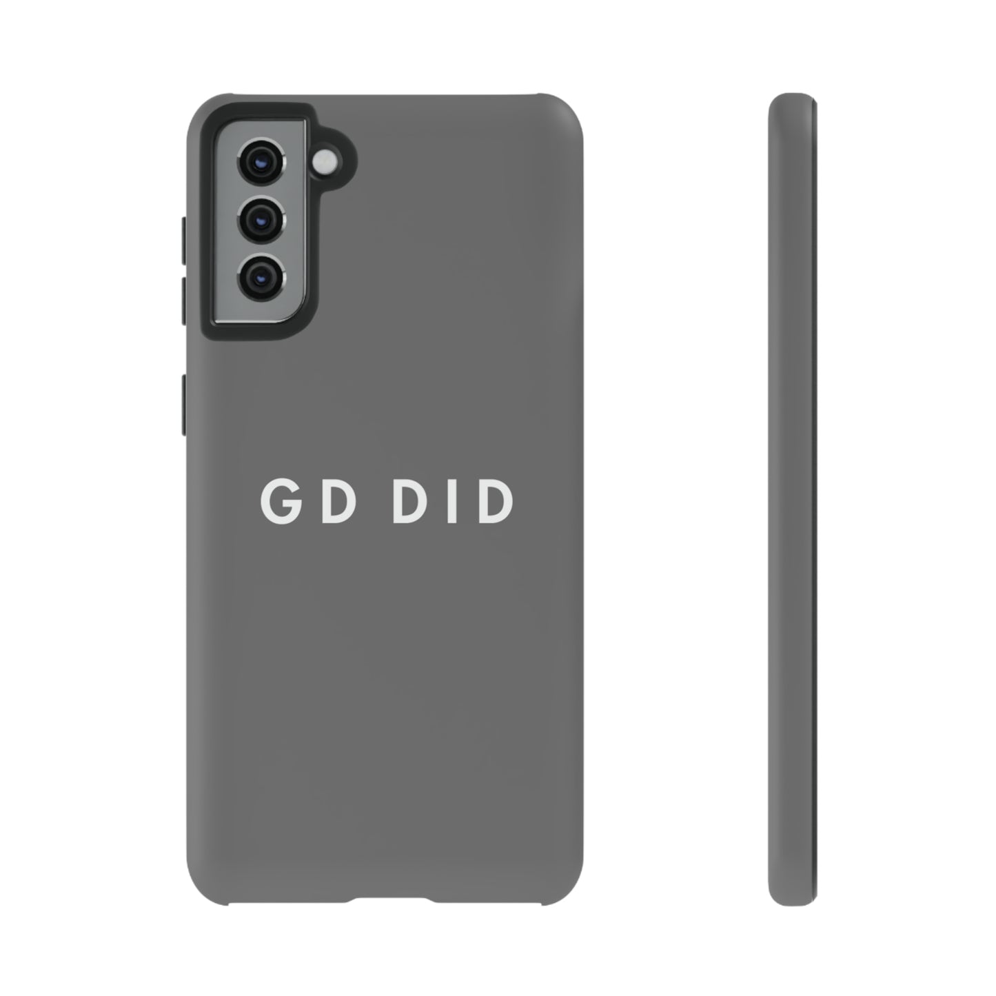 GOD DID GREY: 46-Tough Case iPhone series 15 14 13 12 11 X XR XS 8: Google series 7 6 5: Samsung series S23 S22 S21 S20 S10