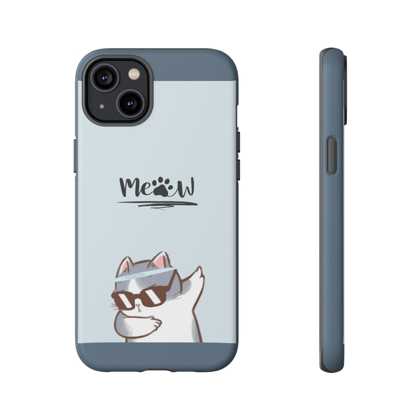 Cats Meow with slate blue background: 46-Tough Case iPhone series 15 14 13 12 11 X XR XS 8: Google series 7 6 5: Samsung series S23 S22 S21 S20 S10