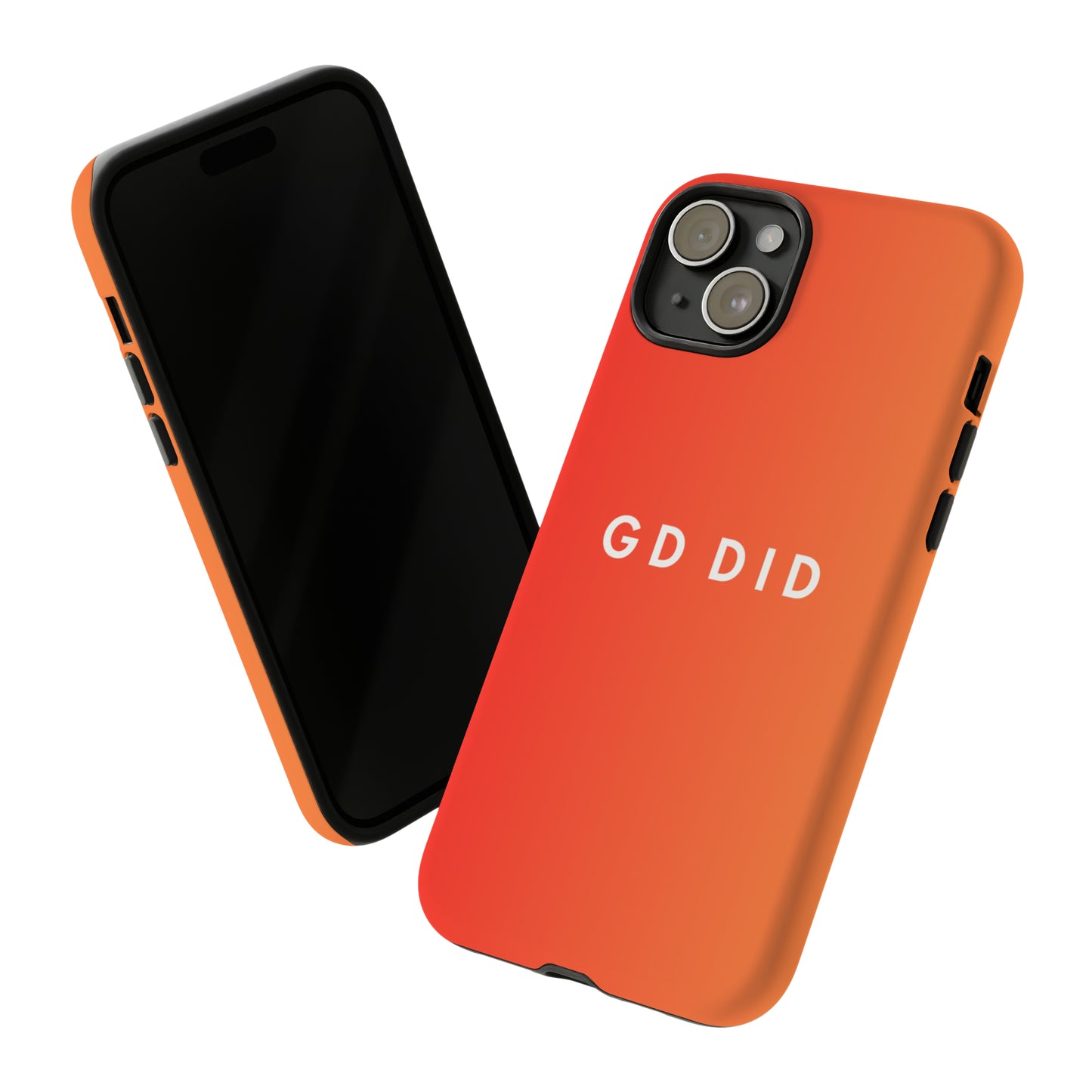 GOD DID Tangerine: 46-Tough Case iPhone series 15 14 13 12 11 X XR XS 8: Google series 7 6 5: Samsung series S23 S22 S21 S20 S10