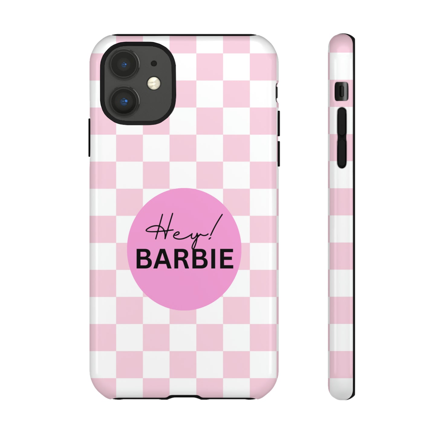 Pink and White Hey Barbie: 46-Tough Case iPhone series 15 14 13 12 11 X XR XS 8: Google series 7 6 5: Samsung series S23 S22 S21 S20 S10