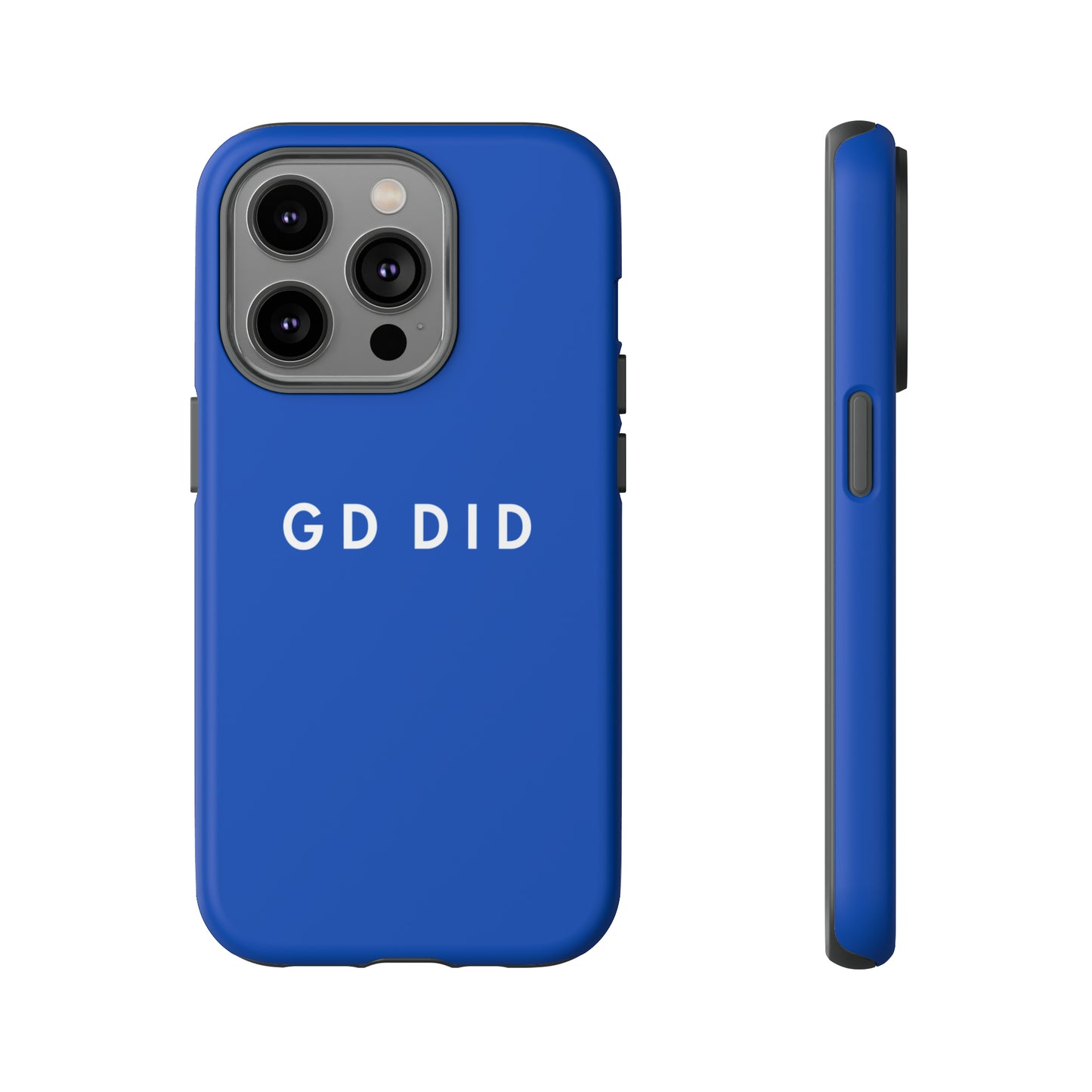 GOD DID BLUE: 46-Tough Case iPhone series 15 14 13 12 11 X XR XS 8: Google series 7 6 5: Samsung series S23 S22 S21 S20 S10