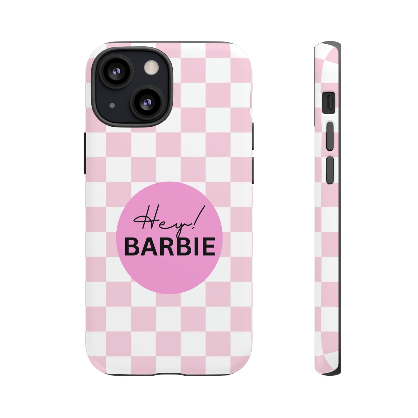 Pink and White Hey Barbie: 46-Tough Case iPhone series 15 14 13 12 11 X XR XS 8: Google series 7 6 5: Samsung series S23 S22 S21 S20 S10