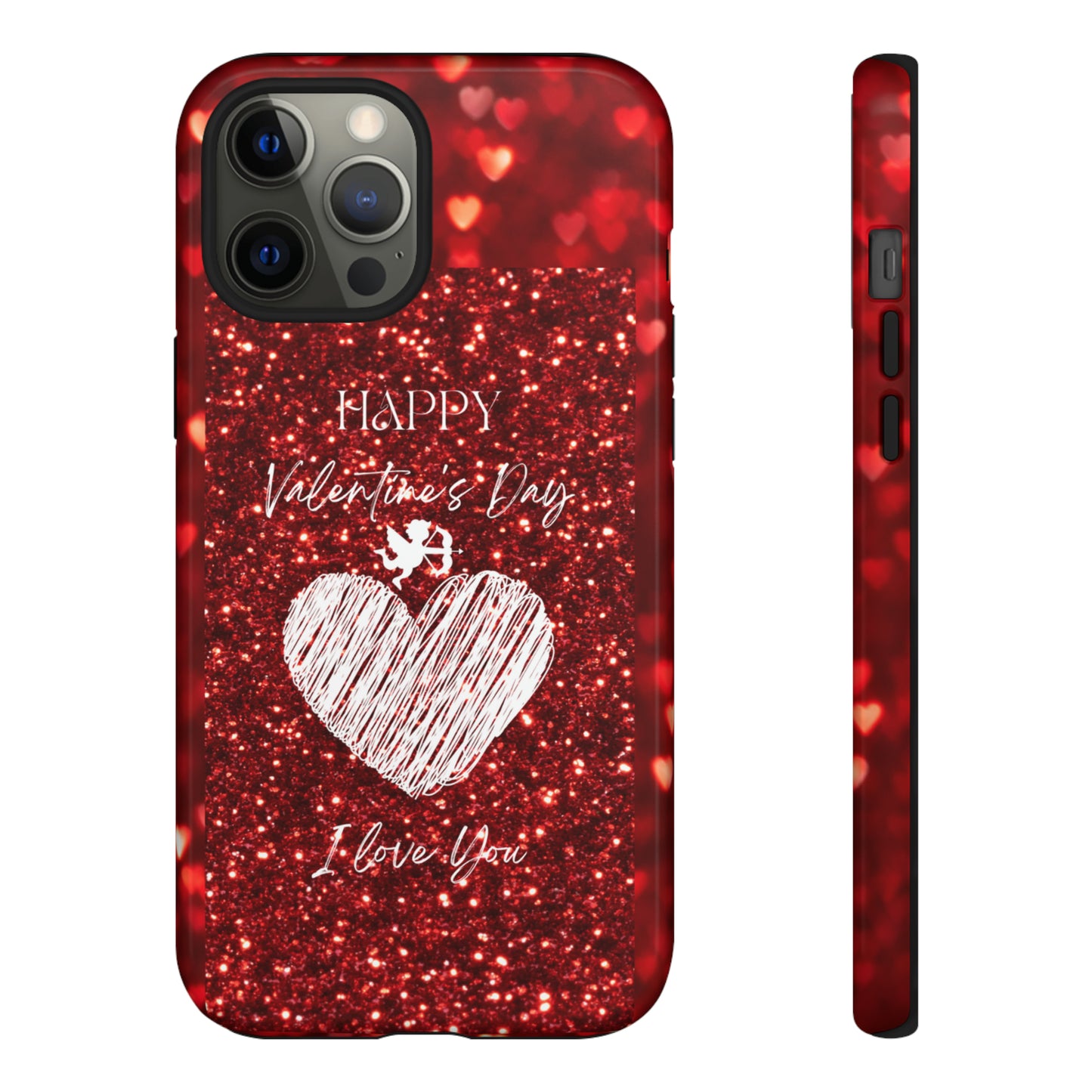 Valentines Love 1: 46-Tough Case iPhone series 15 14 13 12 11 X XR XS 8: Google series 7 6 5: Samsung series S23 S22 S21 S20 S10