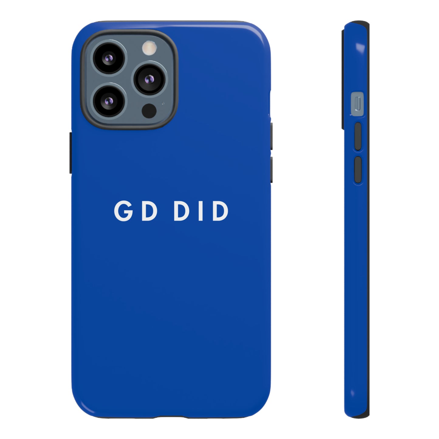 GOD DID BLUE: 46-Tough Case iPhone series 15 14 13 12 11 X XR XS 8: Google series 7 6 5: Samsung series S23 S22 S21 S20 S10