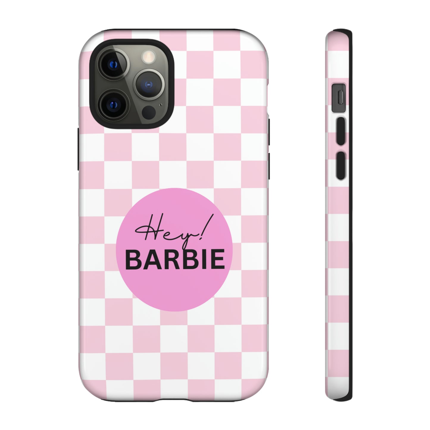 Pink and White Hey Barbie: 46-Tough Case iPhone series 15 14 13 12 11 X XR XS 8: Google series 7 6 5: Samsung series S23 S22 S21 S20 S10