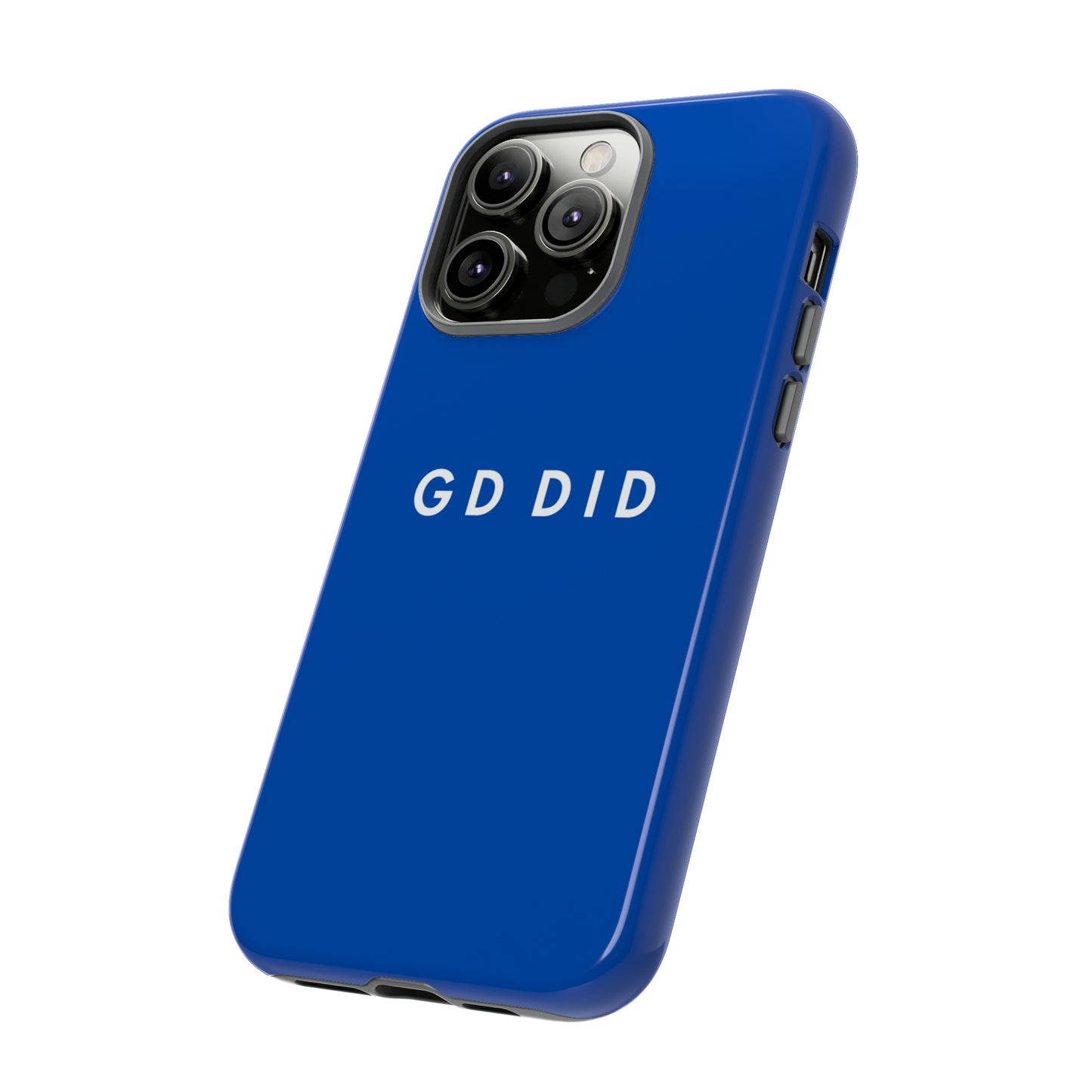 GOD DID BLUE: 46-Tough Case iPhone series 15 14 13 12 11 X XR XS 8: Google series 7 6 5: Samsung series S23 S22 S21 S20 S10