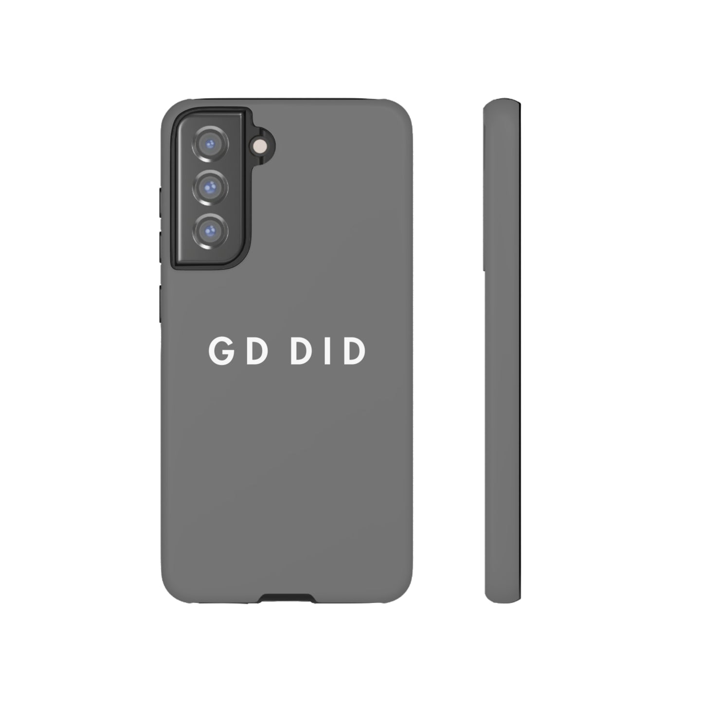 GOD DID GREY: 46-Tough Case iPhone series 15 14 13 12 11 X XR XS 8: Google series 7 6 5: Samsung series S23 S22 S21 S20 S10