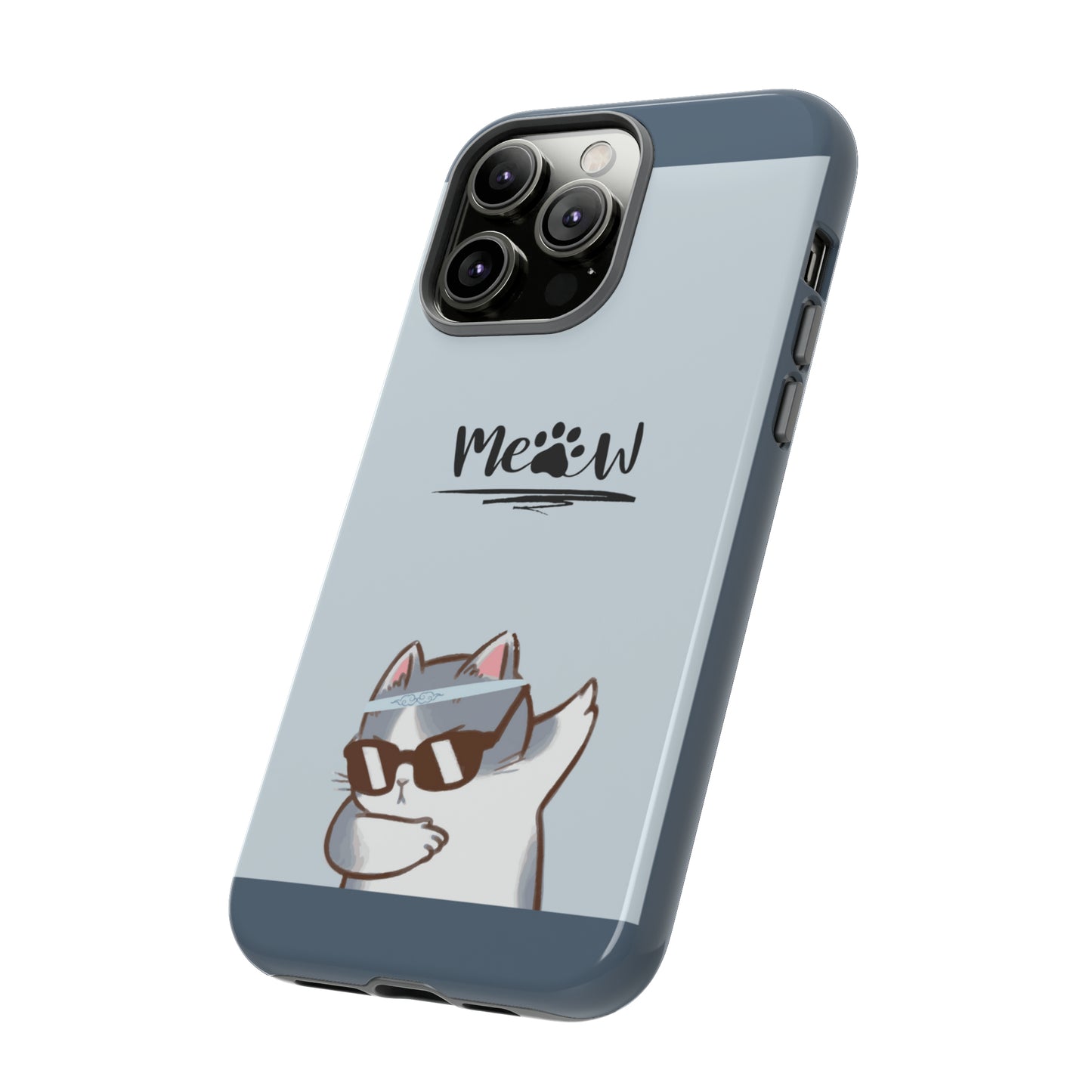 Cats Meow with slate blue background: 46-Tough Case iPhone series 15 14 13 12 11 X XR XS 8: Google series 7 6 5: Samsung series S23 S22 S21 S20 S10