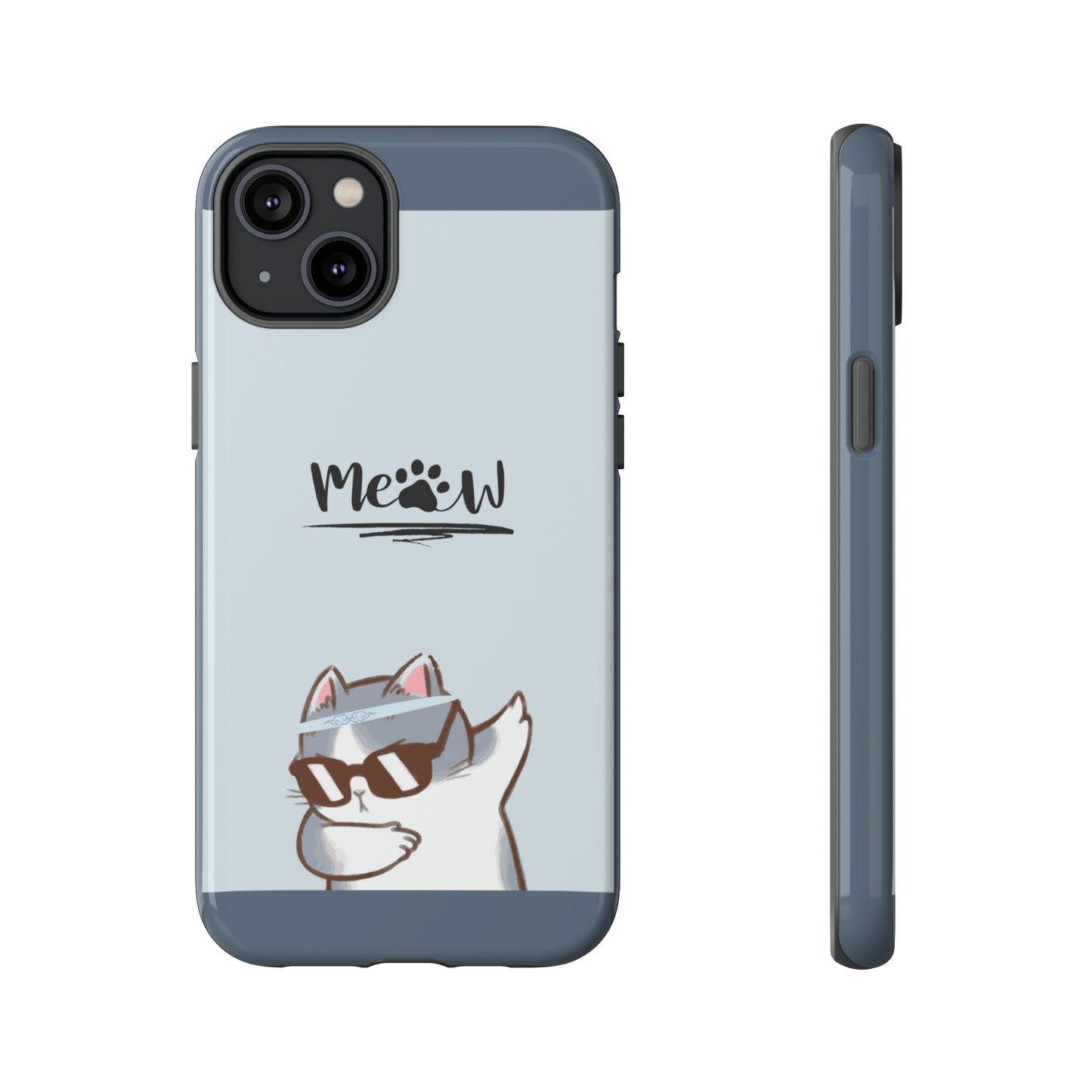 Cats Meow with slate blue background: 46-Tough Case iPhone series 15 14 13 12 11 X XR XS 8: Google series 7 6 5: Samsung series S23 S22 S21 S20 S10