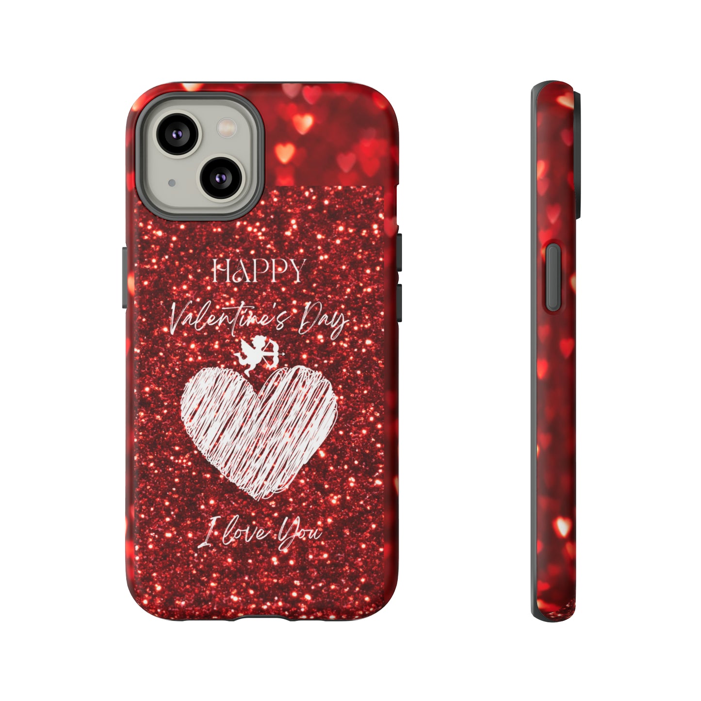 Valentines Love 1: 46-Tough Case iPhone series 15 14 13 12 11 X XR XS 8: Google series 7 6 5: Samsung series S23 S22 S21 S20 S10