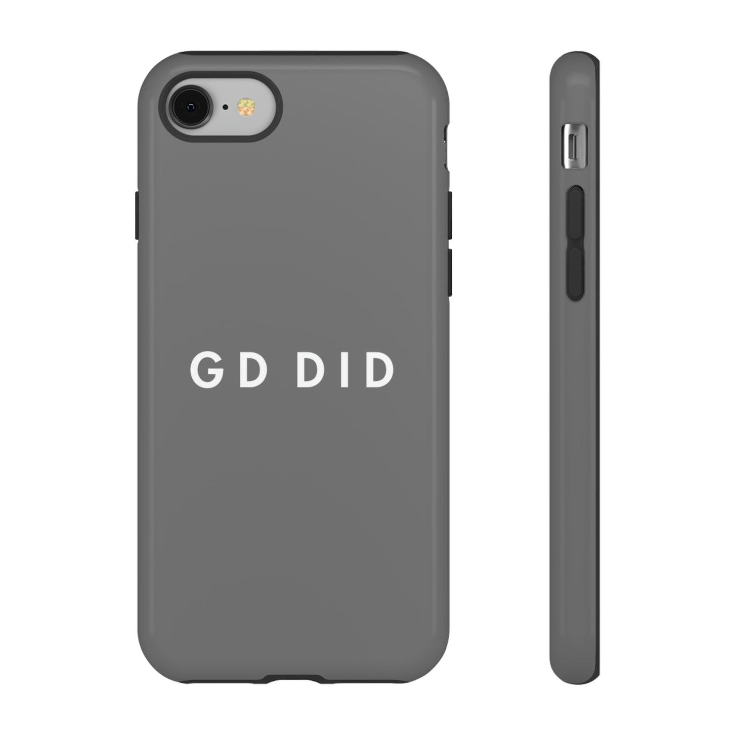 GOD DID GREY: 46-Tough Case iPhone series 15 14 13 12 11 X XR XS 8: Google series 7 6 5: Samsung series S23 S22 S21 S20 S10