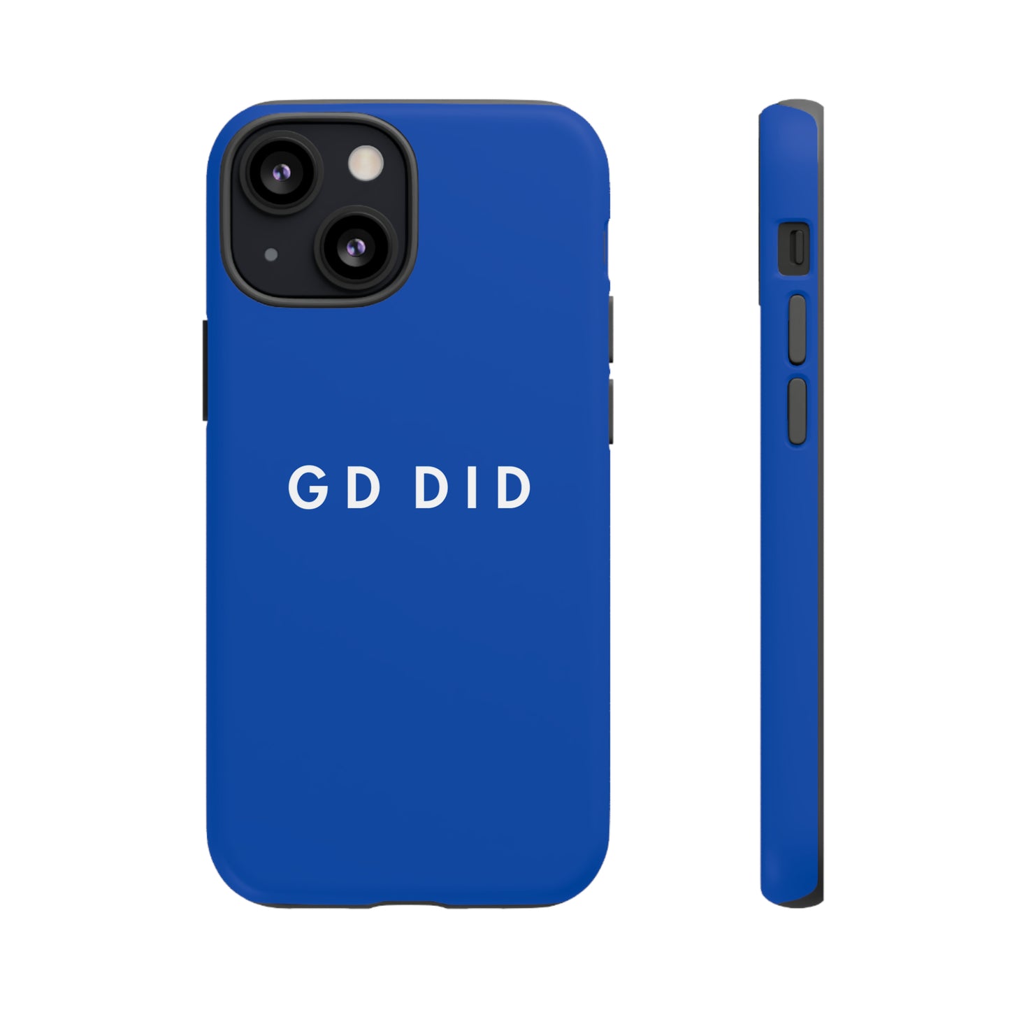 GOD DID BLUE: 46-Tough Case iPhone series 15 14 13 12 11 X XR XS 8: Google series 7 6 5: Samsung series S23 S22 S21 S20 S10