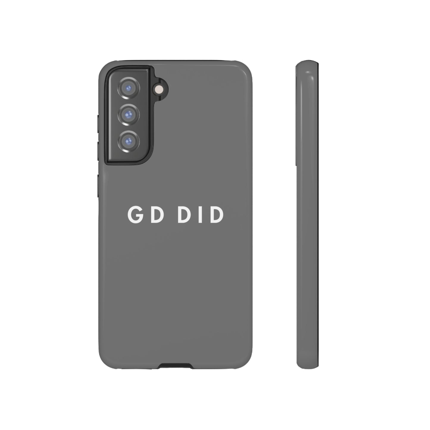 GOD DID GREY: 46-Tough Case iPhone series 15 14 13 12 11 X XR XS 8: Google series 7 6 5: Samsung series S23 S22 S21 S20 S10