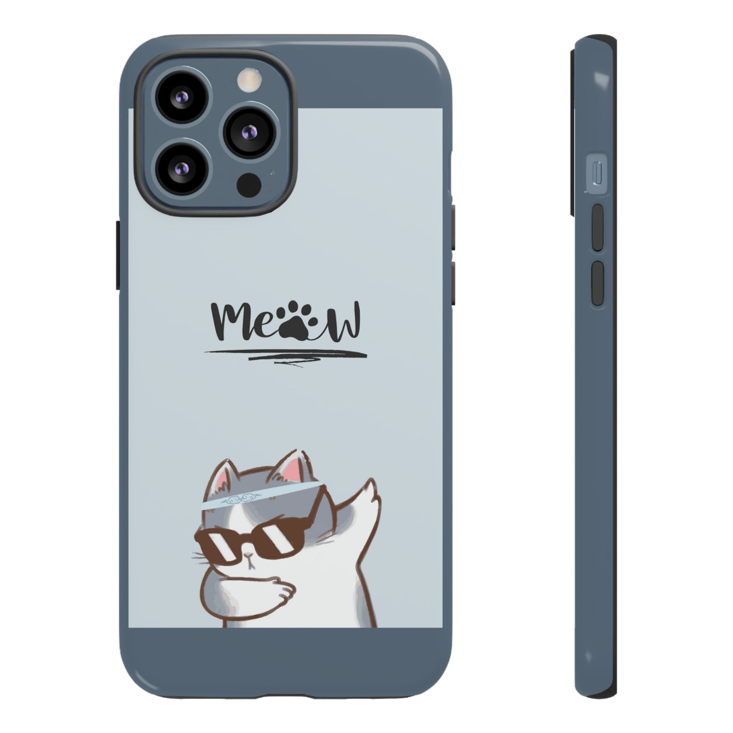 Cats Meow with slate blue background: 46-Tough Case iPhone series 15 14 13 12 11 X XR XS 8: Google series 7 6 5: Samsung series S23 S22 S21 S20 S10