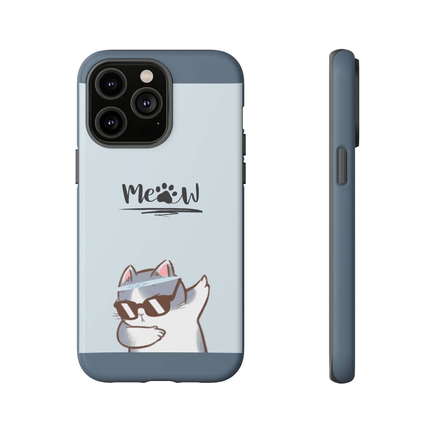 Cats Meow with slate blue background: 46-Tough Case iPhone series 15 14 13 12 11 X XR XS 8: Google series 7 6 5: Samsung series S23 S22 S21 S20 S10