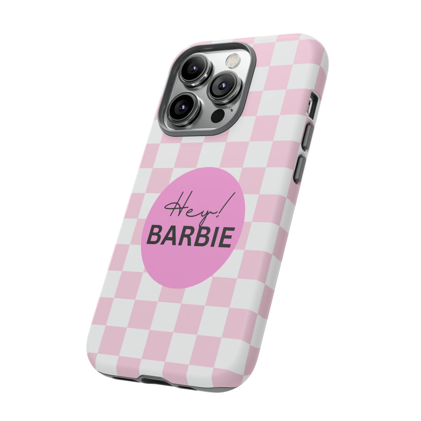 Pink and White Hey Barbie: 46-Tough Case iPhone series 15 14 13 12 11 X XR XS 8: Google series 7 6 5: Samsung series S23 S22 S21 S20 S10