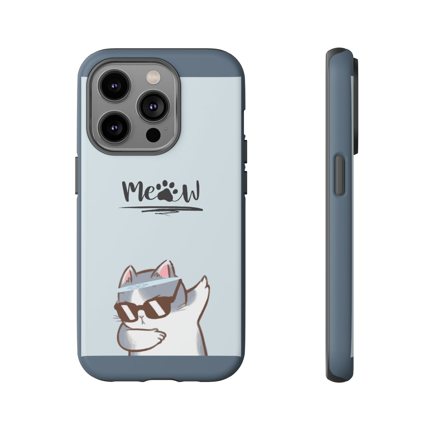 Cats Meow with slate blue background: 46-Tough Case iPhone series 15 14 13 12 11 X XR XS 8: Google series 7 6 5: Samsung series S23 S22 S21 S20 S10