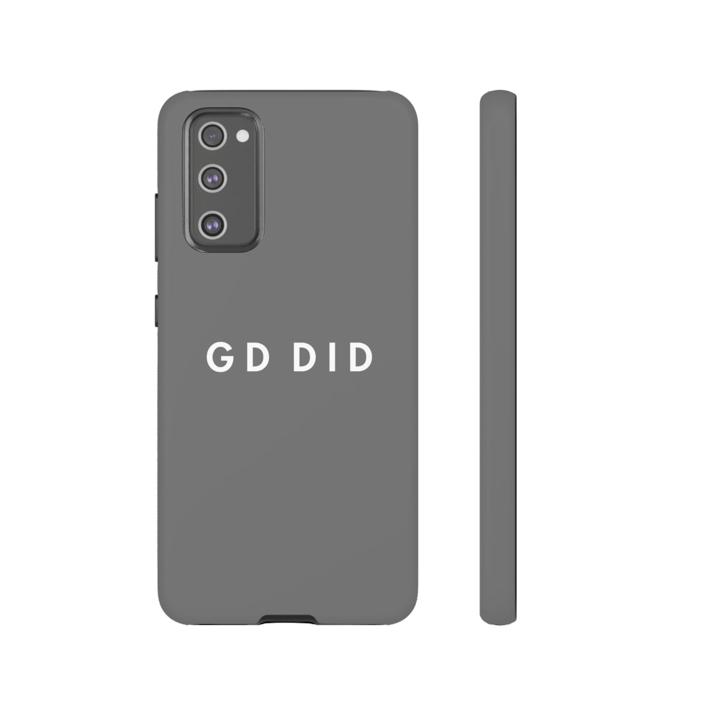 GOD DID GREY: 46-Tough Case iPhone series 15 14 13 12 11 X XR XS 8: Google series 7 6 5: Samsung series S23 S22 S21 S20 S10