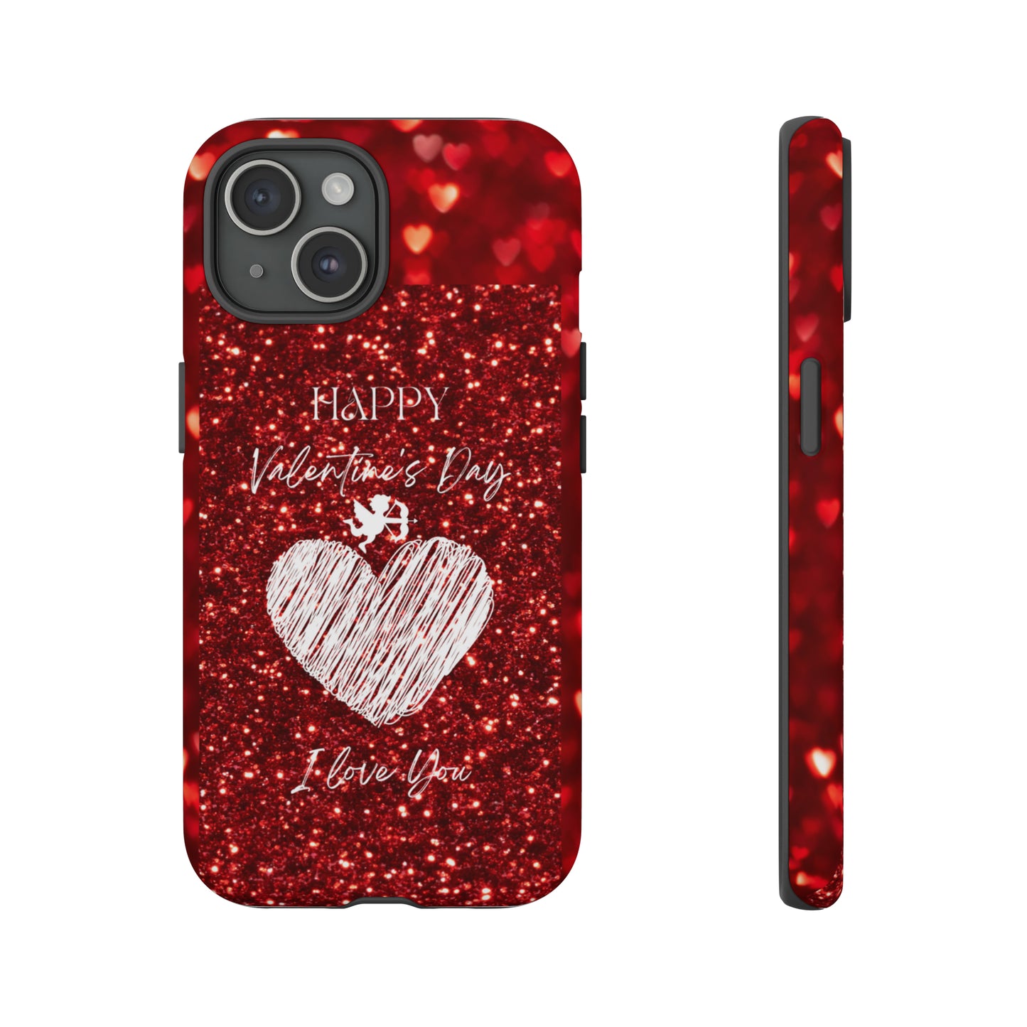 Valentines Love 1: 46-Tough Case iPhone series 15 14 13 12 11 X XR XS 8: Google series 7 6 5: Samsung series S23 S22 S21 S20 S10