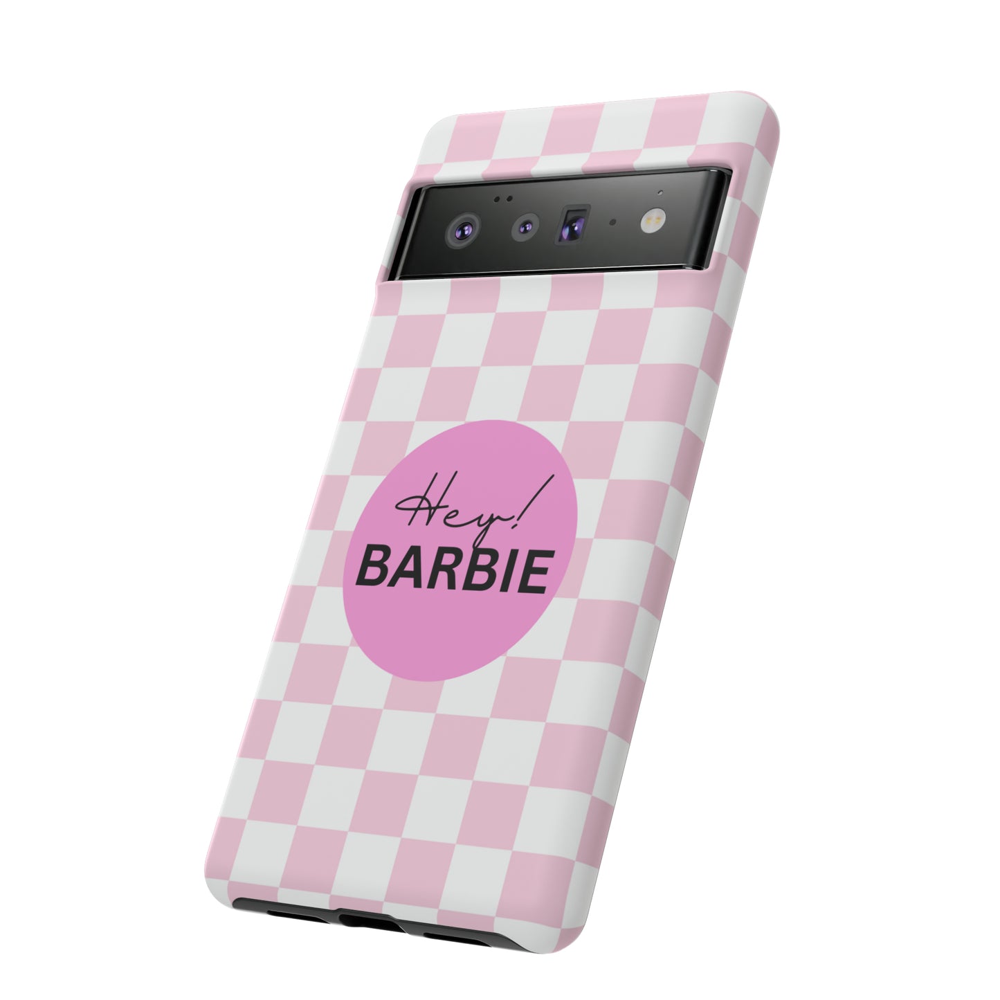 Pink and White Hey Barbie: 46-Tough Case iPhone series 15 14 13 12 11 X XR XS 8: Google series 7 6 5: Samsung series S23 S22 S21 S20 S10