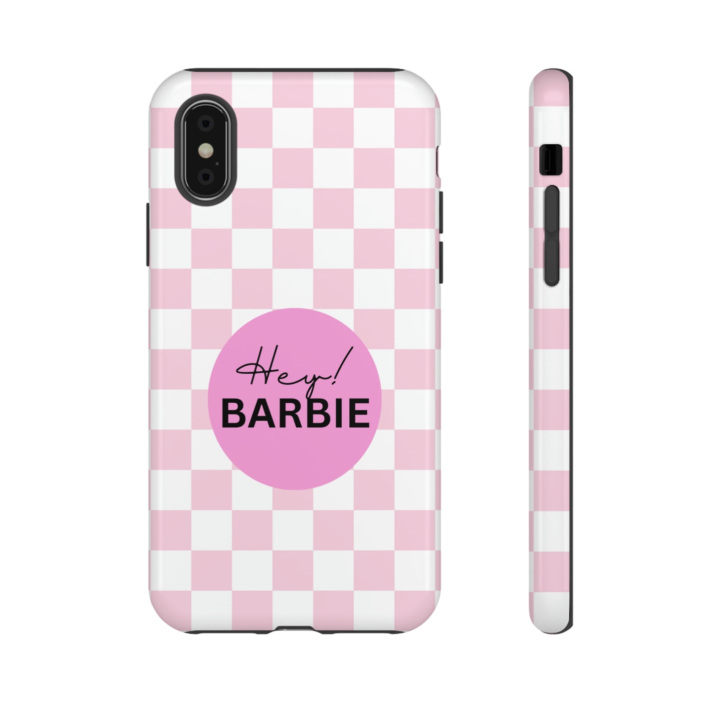 Pink and White Hey Barbie: 46-Tough Case iPhone series 15 14 13 12 11 X XR XS 8: Google series 7 6 5: Samsung series S23 S22 S21 S20 S10