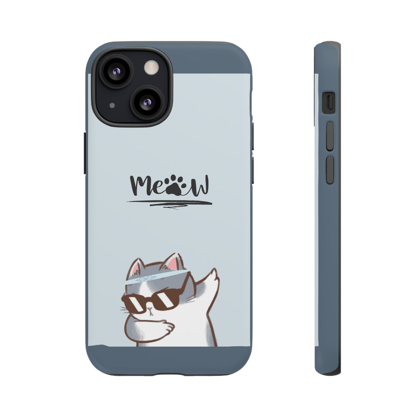 Cats Meow with slate blue background: 46-Tough Case iPhone series 15 14 13 12 11 X XR XS 8: Google series 7 6 5: Samsung series S23 S22 S21 S20 S10