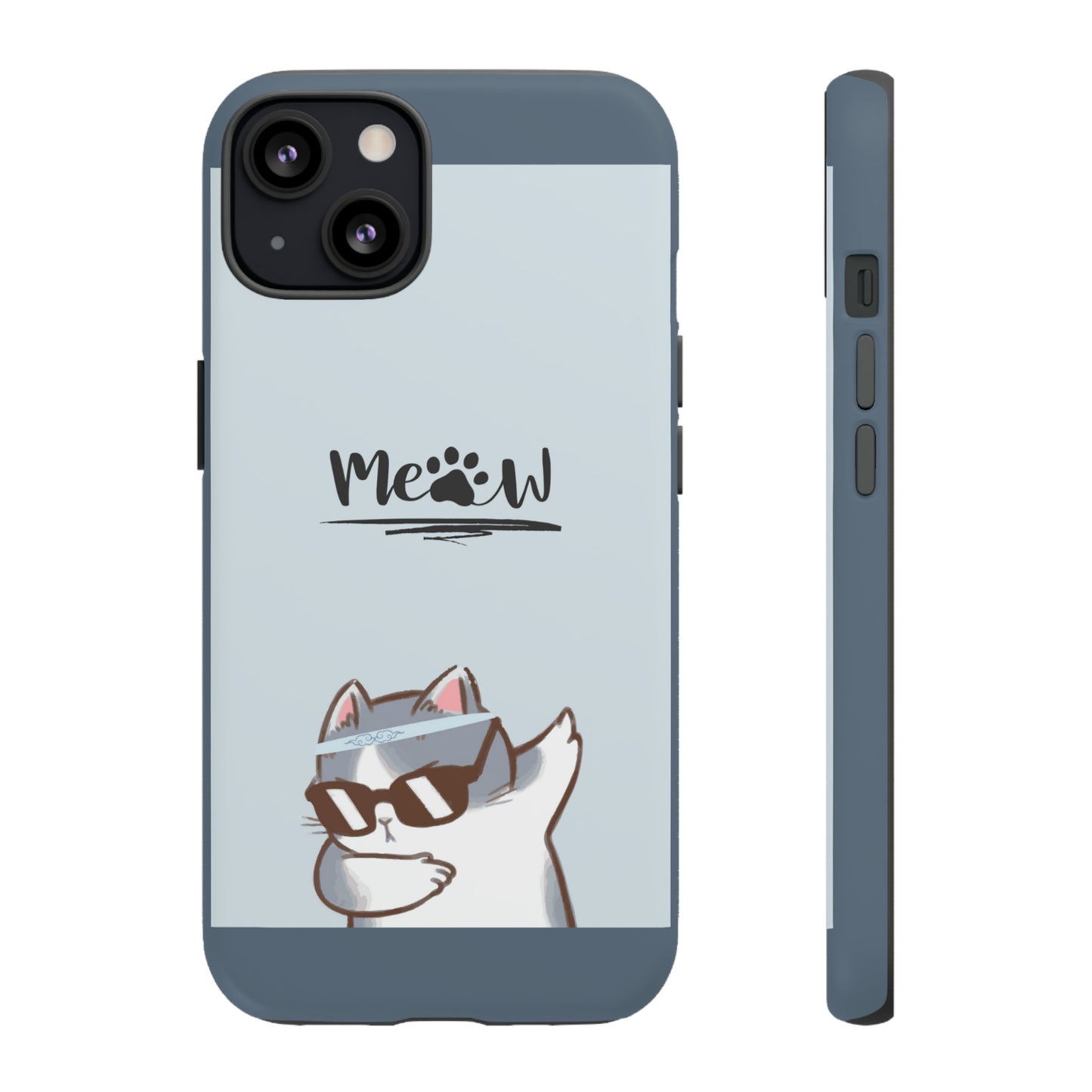 Cats Meow with slate blue background: 46-Tough Case iPhone series 15 14 13 12 11 X XR XS 8: Google series 7 6 5: Samsung series S23 S22 S21 S20 S10