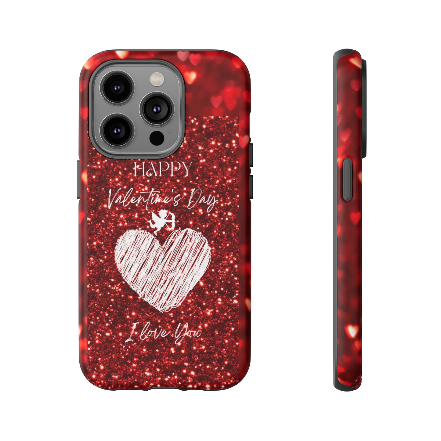 Valentines Love 1: 46-Tough Case iPhone series 15 14 13 12 11 X XR XS 8: Google series 7 6 5: Samsung series S23 S22 S21 S20 S10