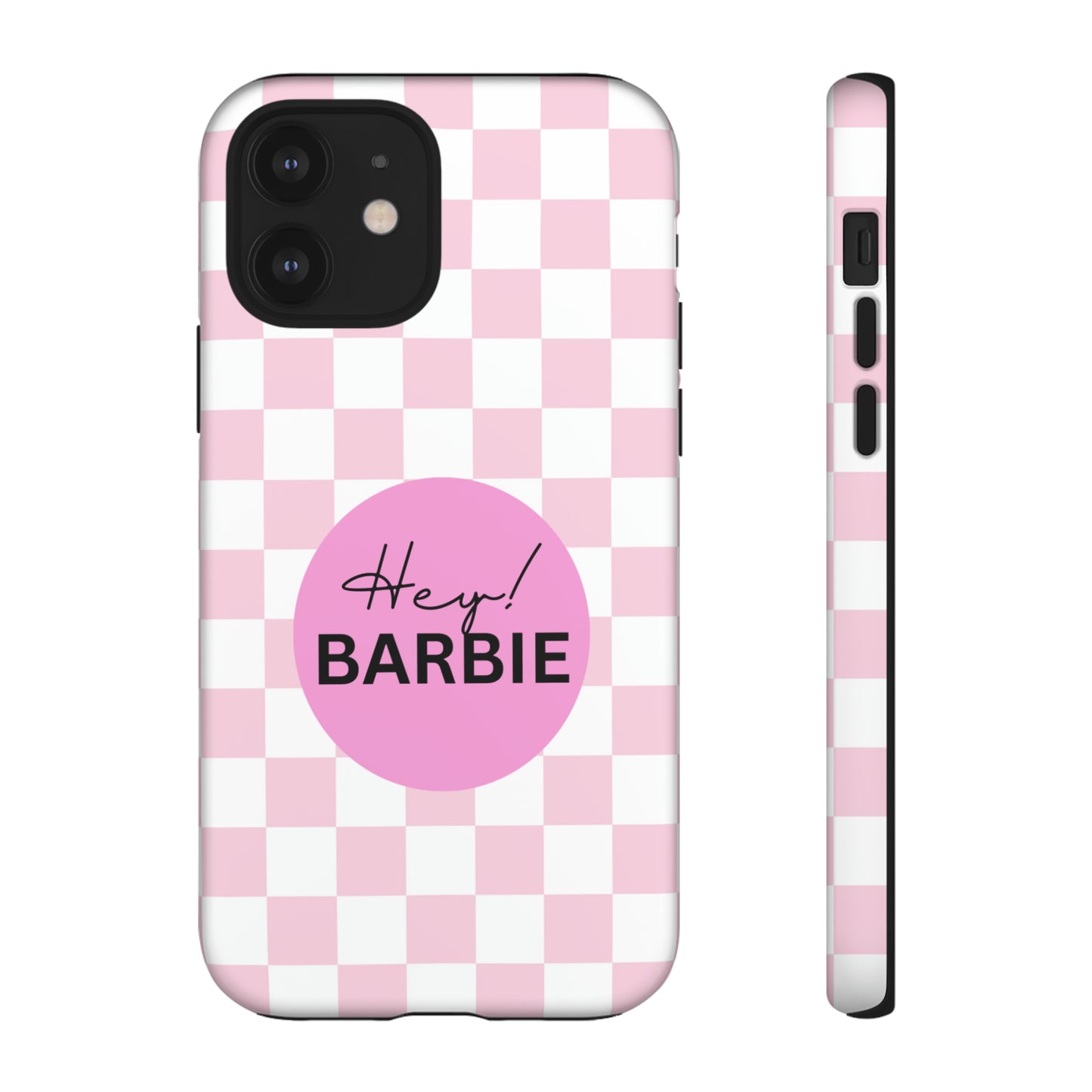 Pink and White Hey Barbie: 46-Tough Case iPhone series 15 14 13 12 11 X XR XS 8: Google series 7 6 5: Samsung series S23 S22 S21 S20 S10