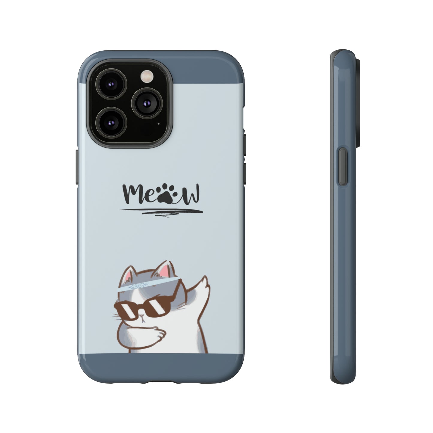 Cats Meow with slate blue background: 46-Tough Case iPhone series 15 14 13 12 11 X XR XS 8: Google series 7 6 5: Samsung series S23 S22 S21 S20 S10