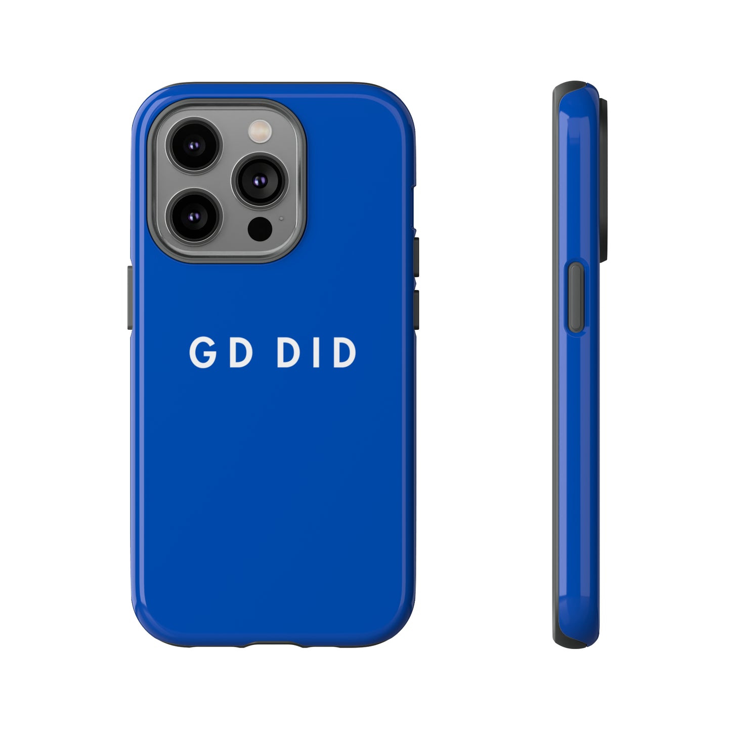 GOD DID BLUE: 46-Tough Case iPhone series 15 14 13 12 11 X XR XS 8: Google series 7 6 5: Samsung series S23 S22 S21 S20 S10