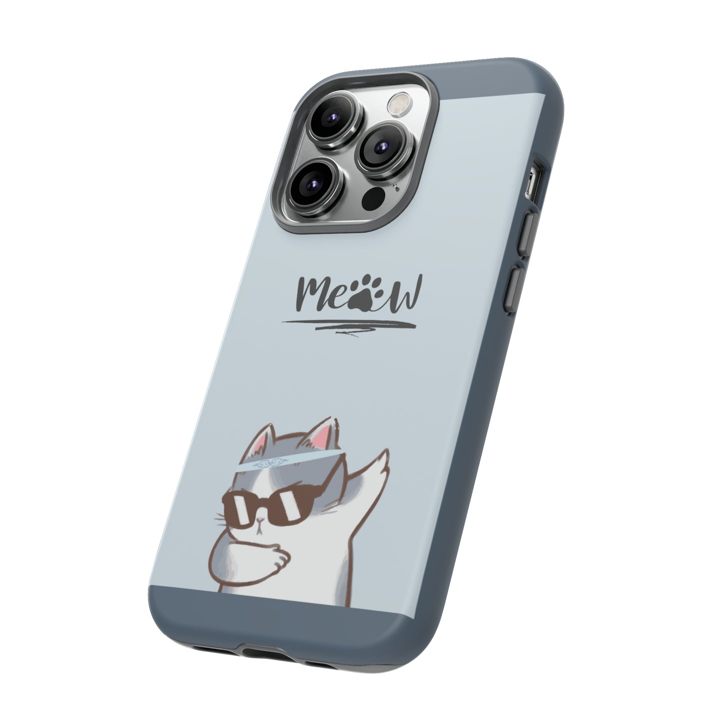 Cats Meow with slate blue background: 46-Tough Case iPhone series 15 14 13 12 11 X XR XS 8: Google series 7 6 5: Samsung series S23 S22 S21 S20 S10