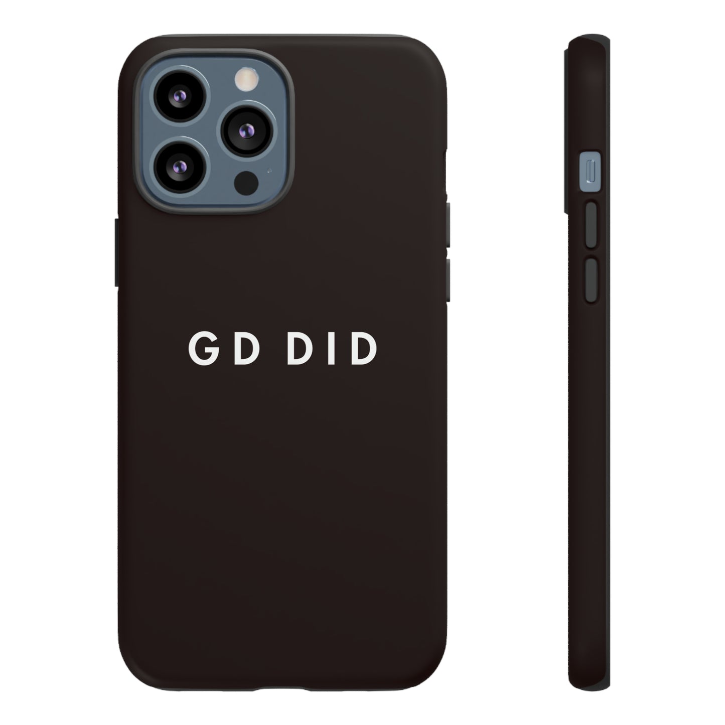 GOD DID BLACK: 46-Tough Case iPhone series 15 14 13 12 11 X XR XS 8: Google series 7 6 5: Samsung series S23 S22 S21 S20 S10