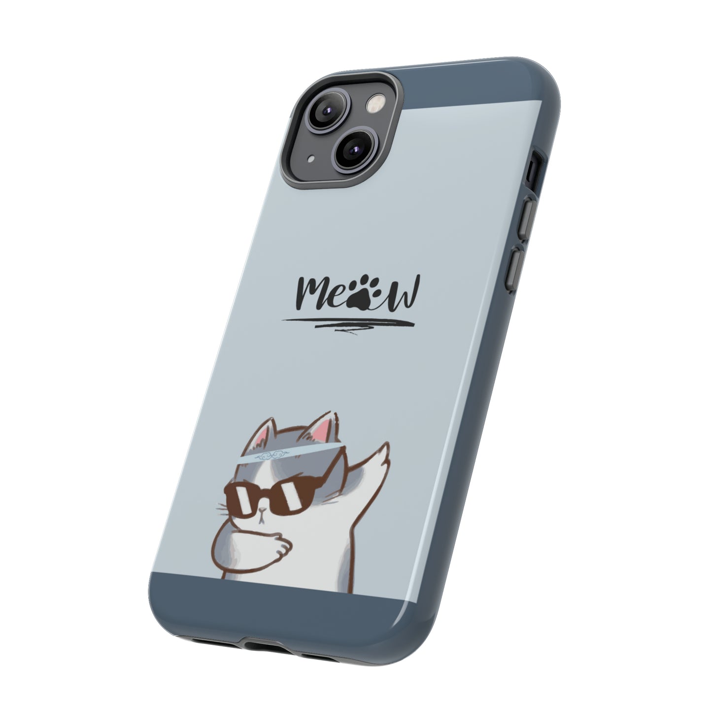 Cats Meow with slate blue background: 46-Tough Case iPhone series 15 14 13 12 11 X XR XS 8: Google series 7 6 5: Samsung series S23 S22 S21 S20 S10