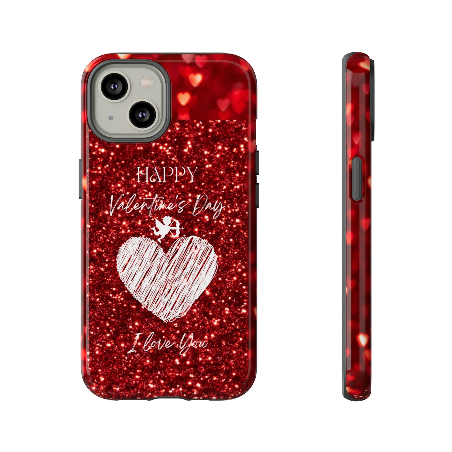 Valentines Love 1: 46-Tough Case iPhone series 15 14 13 12 11 X XR XS 8: Google series 7 6 5: Samsung series S23 S22 S21 S20 S10