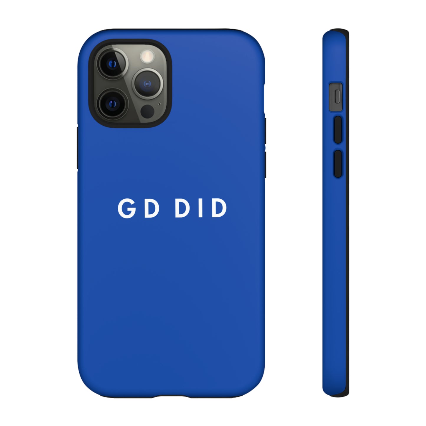 GOD DID BLUE: 46-Tough Case iPhone series 15 14 13 12 11 X XR XS 8: Google series 7 6 5: Samsung series S23 S22 S21 S20 S10