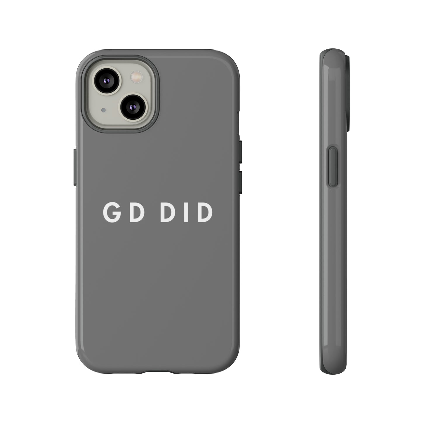 GOD DID GREY: 46-Tough Case iPhone series 15 14 13 12 11 X XR XS 8: Google series 7 6 5: Samsung series S23 S22 S21 S20 S10