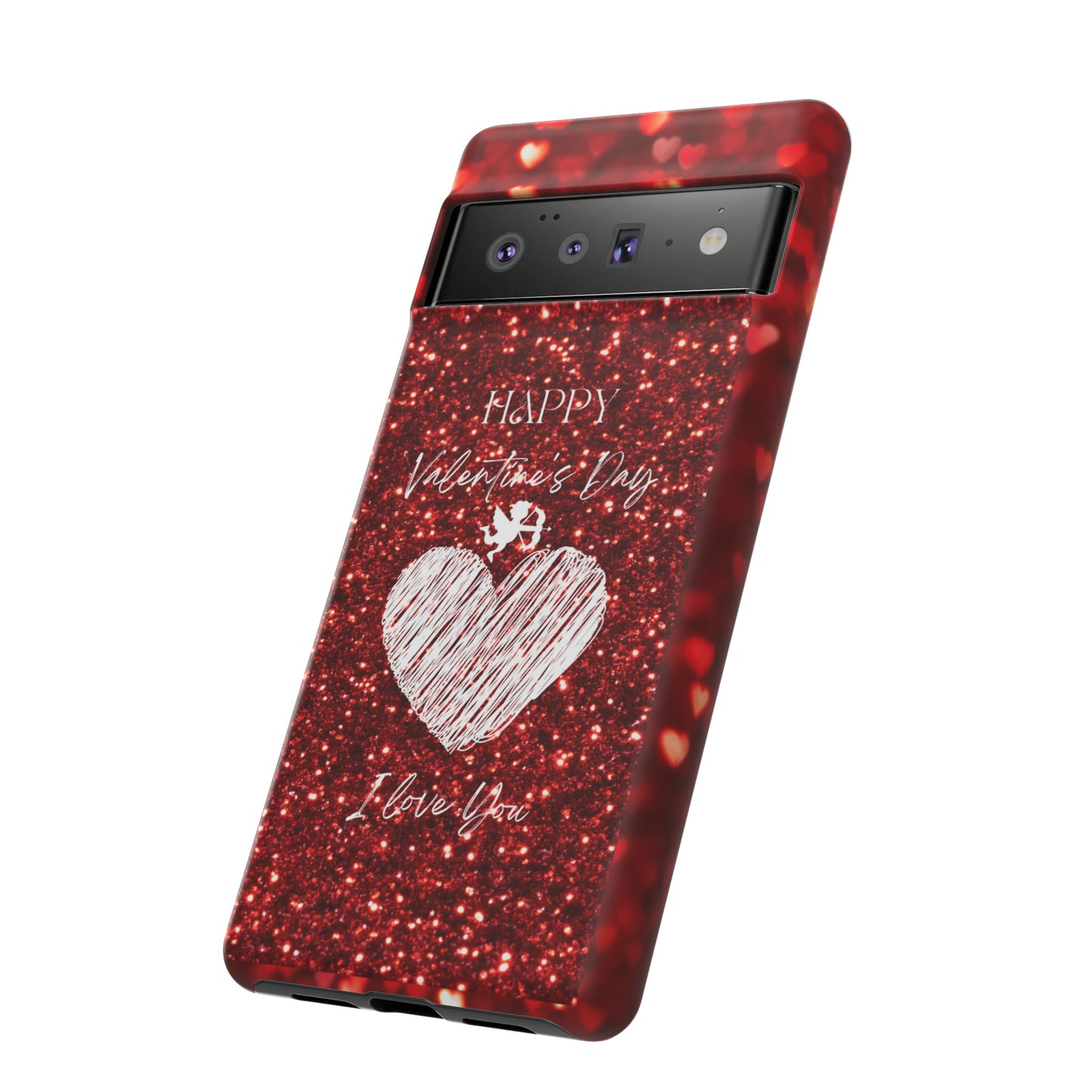 Valentines Love 1: 46-Tough Case iPhone series 15 14 13 12 11 X XR XS 8: Google series 7 6 5: Samsung series S23 S22 S21 S20 S10