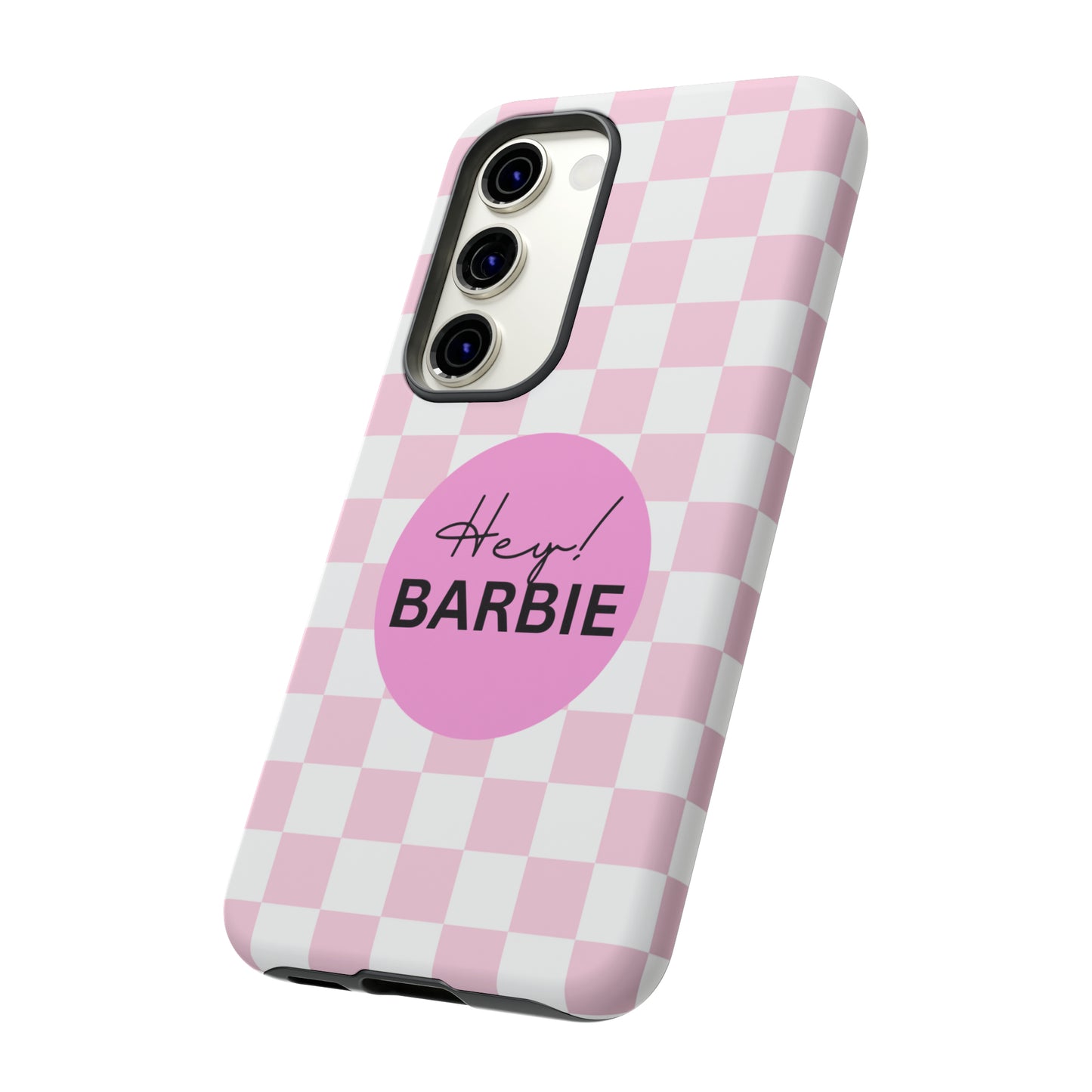 Pink and White Hey Barbie: 46-Tough Case iPhone series 15 14 13 12 11 X XR XS 8: Google series 7 6 5: Samsung series S23 S22 S21 S20 S10