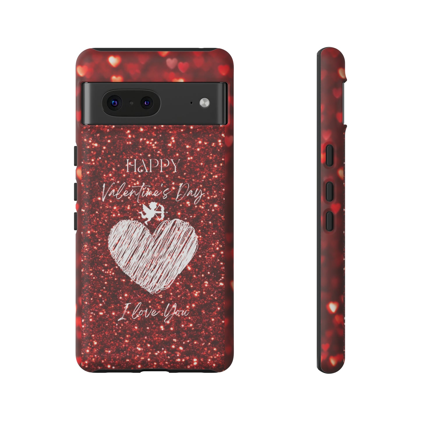 Valentines Love 1: 46-Tough Case iPhone series 15 14 13 12 11 X XR XS 8: Google series 7 6 5: Samsung series S23 S22 S21 S20 S10