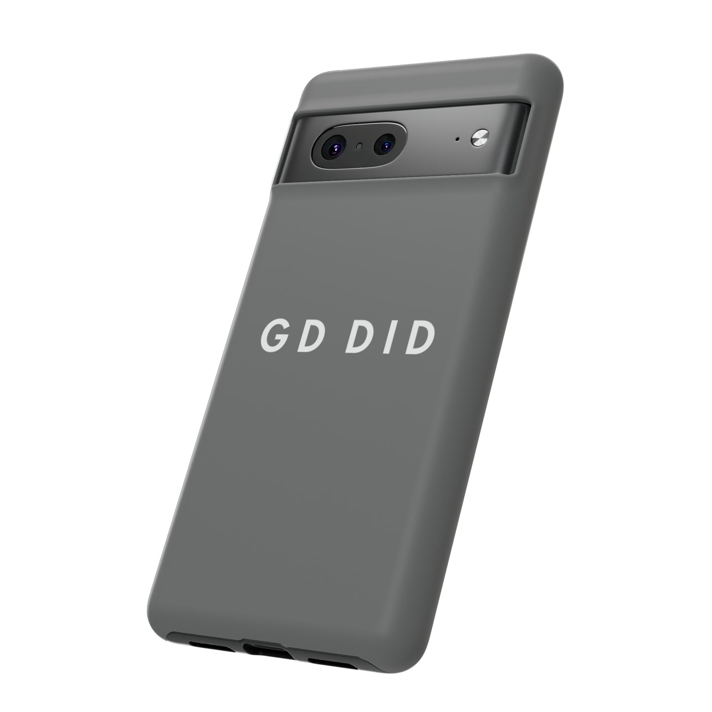 GOD DID GREY: 46-Tough Case iPhone series 15 14 13 12 11 X XR XS 8: Google series 7 6 5: Samsung series S23 S22 S21 S20 S10